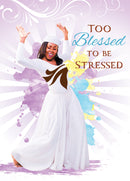 TOO BLESSED TO BE STRESSED