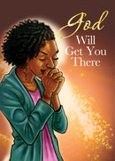 GOD WILL GET YOU THERE ENCOURAGEMENT